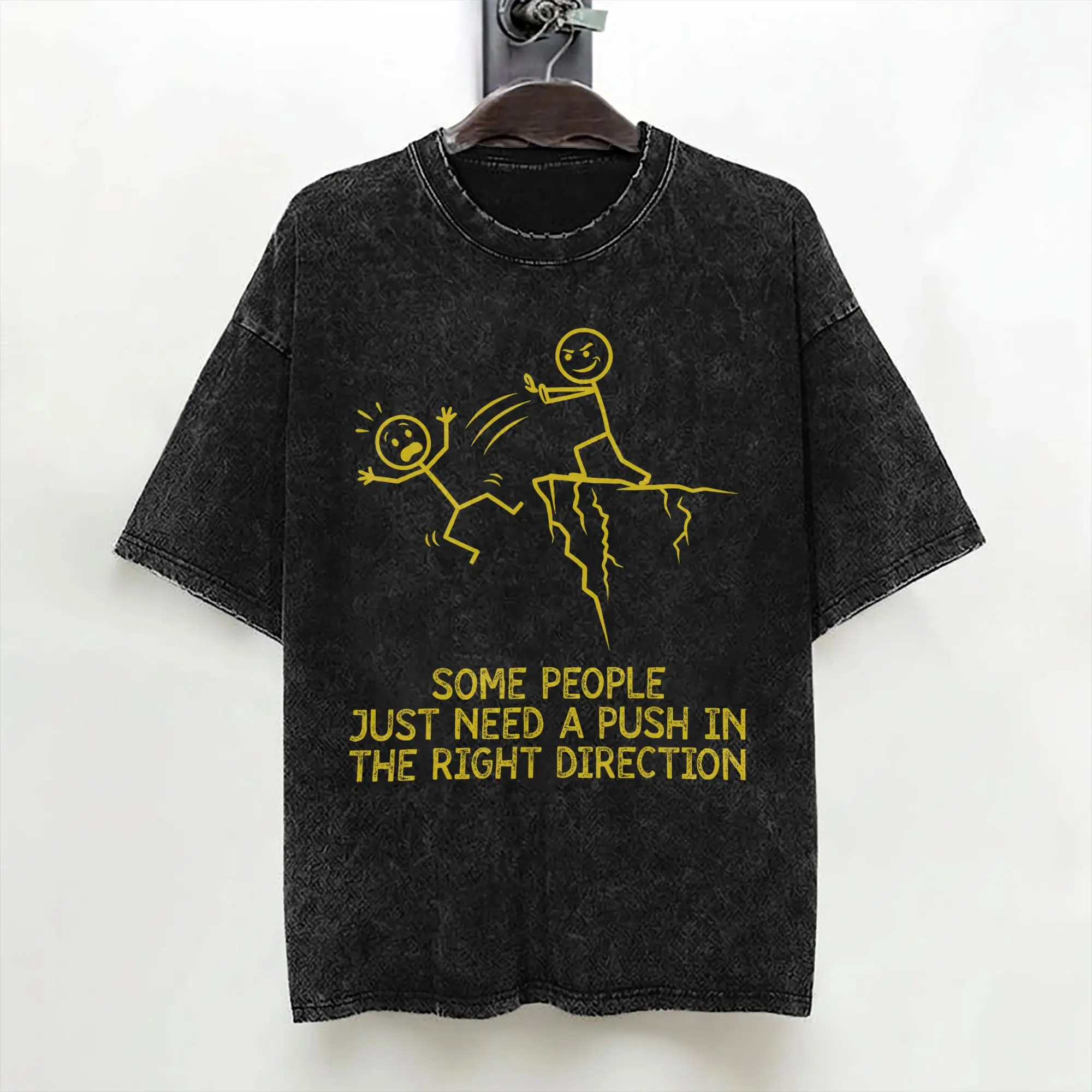 Some People Just Need A Push in The Right Direction T Shirts Washed Short Sleeve T-Shirt  Men Women Streetwear Tops Tees