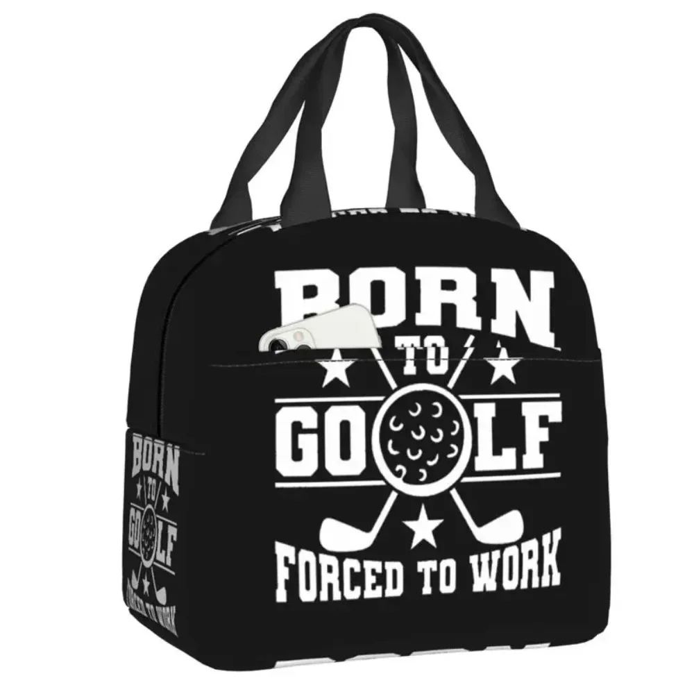 

Born To Golf Forced To Work Сумка для обеда Женский холодильник Термоизолированный ланч-бокс для детей Школьная работа Пикник Сумки для еды