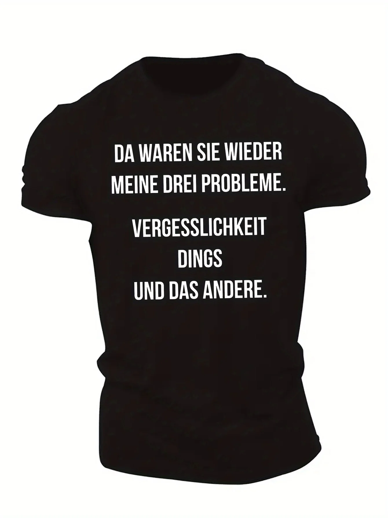 

Men's Black Casual T-Shirt with Humorous German Quote Da Waren Sie Wider Meine Dreie Probleme - Relaxed Fit Short Sleeve Round N
