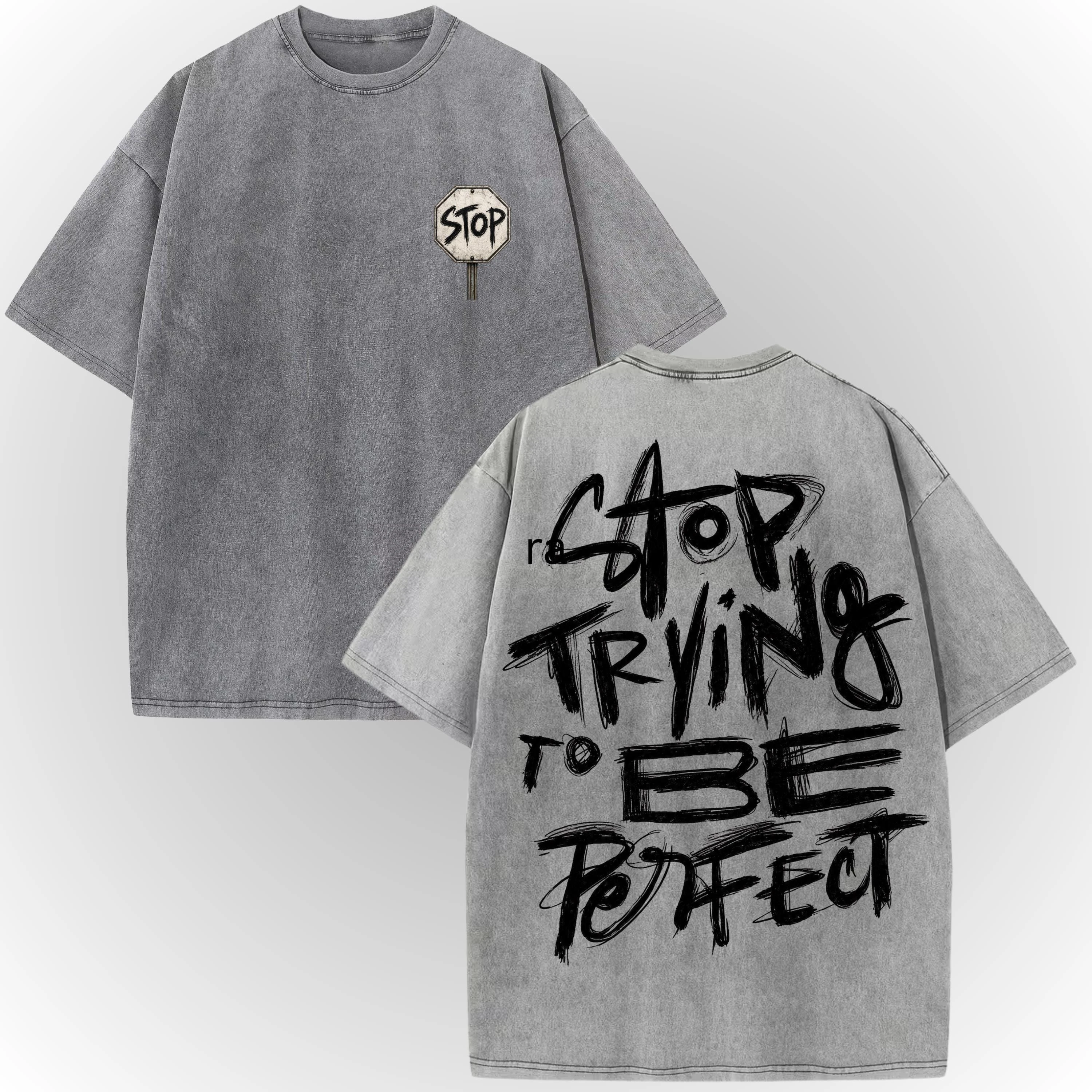 Acid Wash Graphic Tee, Oversized Streetwear Shirt, Stop Trying To Be Perfect T-Shirt, Vintage Washed Unisex Tee
