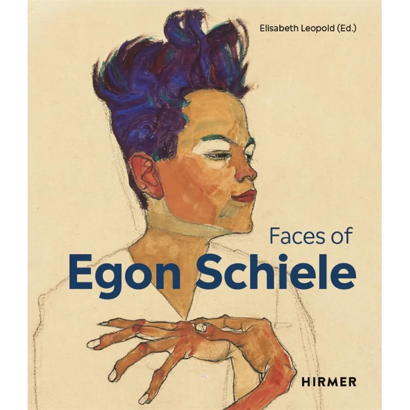 The Faces Of Egon Schiele Self Portraits Elizabeth Leoplod And Stefan   Kutzenberger Hirmer 9783777441832 Book
