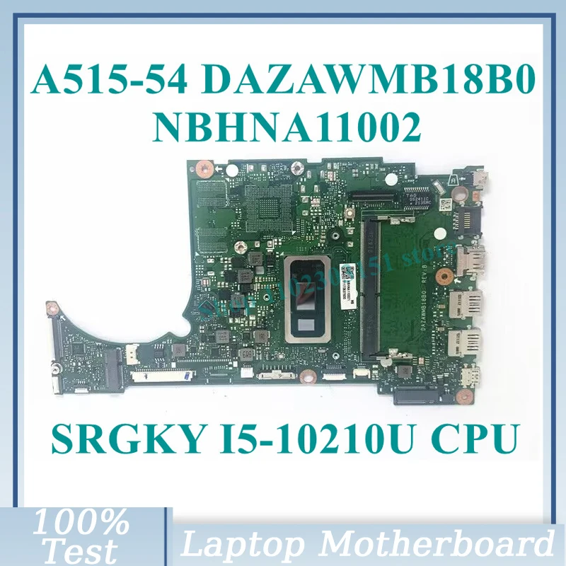 DAZAWMB18B0 With SRGKY I5-10210U CPU Mainboard NBHNA11002 For Acer A515-54 A515-54G Laptop Motherboard 100% Tested Working Well