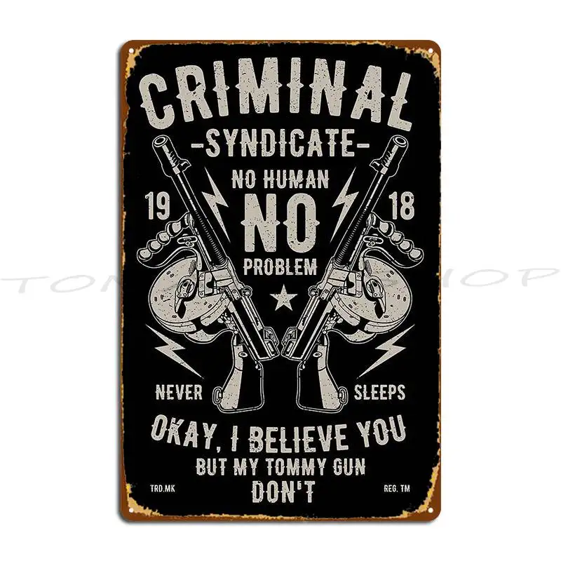 Gangster Criminal Syndicate Built Stronger  Metal Sign Mural Bar Funny Wall Decor Printing  Tin Sign Poster