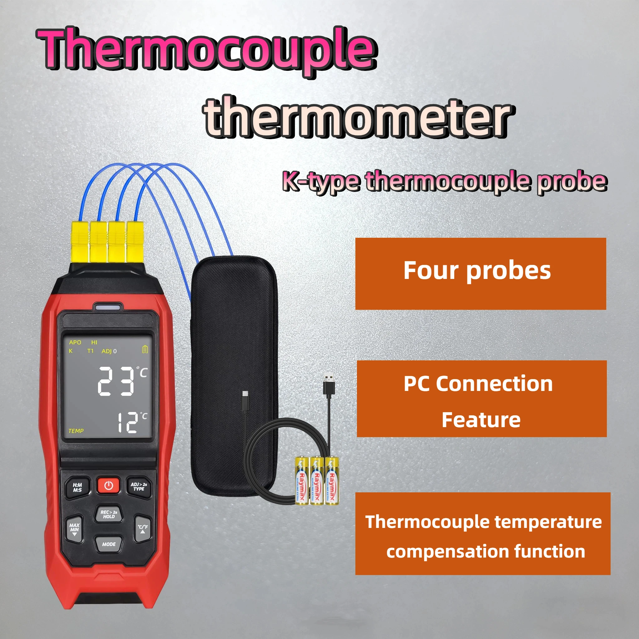 

Thermocouple thermometer with K/J type probe for temperature measurement; data hold and real-time PC connection functions.