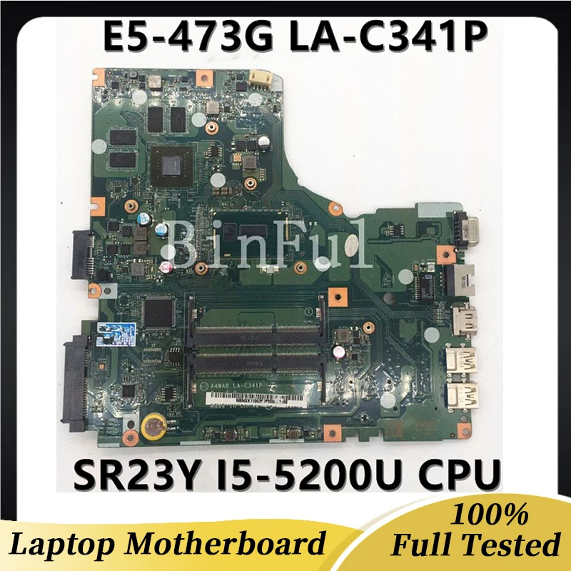 A4WAB LA-C341P For ACER Aspire E5-473 Laptop Motherboard DDR3 With SR23Y I5-5200U CPU N16V-GM-B1 T920M 2G DDR3 100% Full Tested