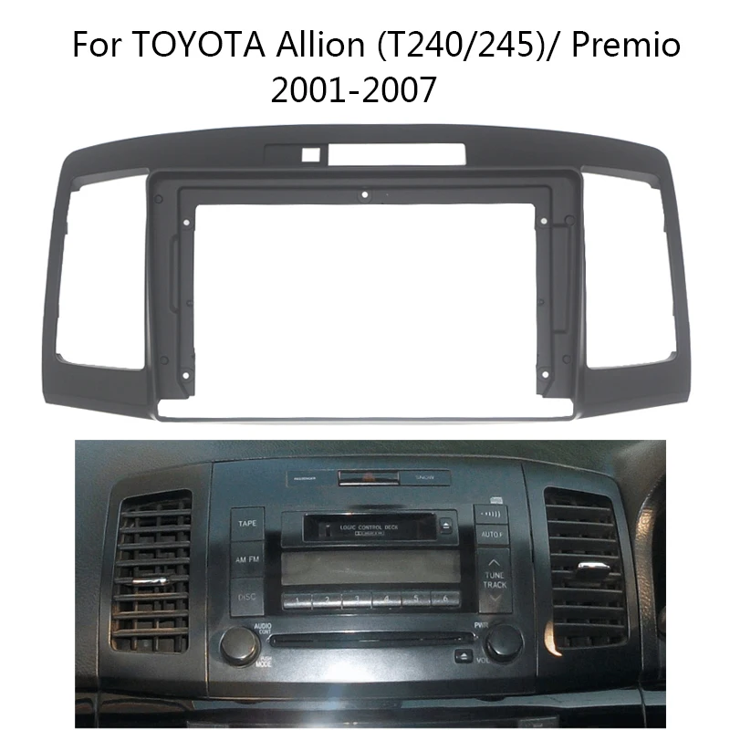 9“ Android Car Radio Frame Kit For TOYOTA Allion/Premio 2001-2007 Auto Stereo Center Console Holder Fascia Trim Bezel Faceplate