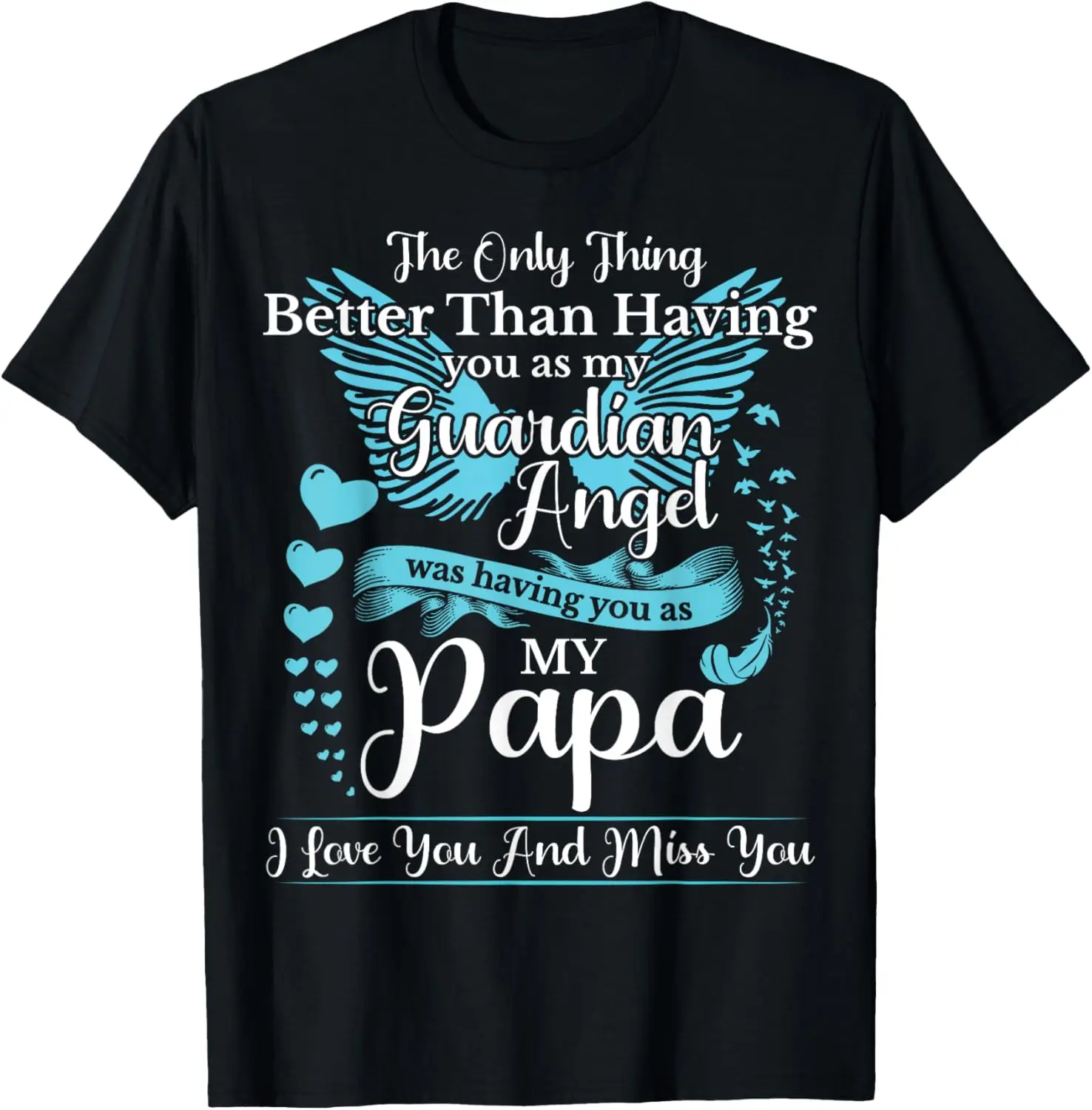 For My Dad In Heaven I Love You Miss You Memorial Day T-Shirt