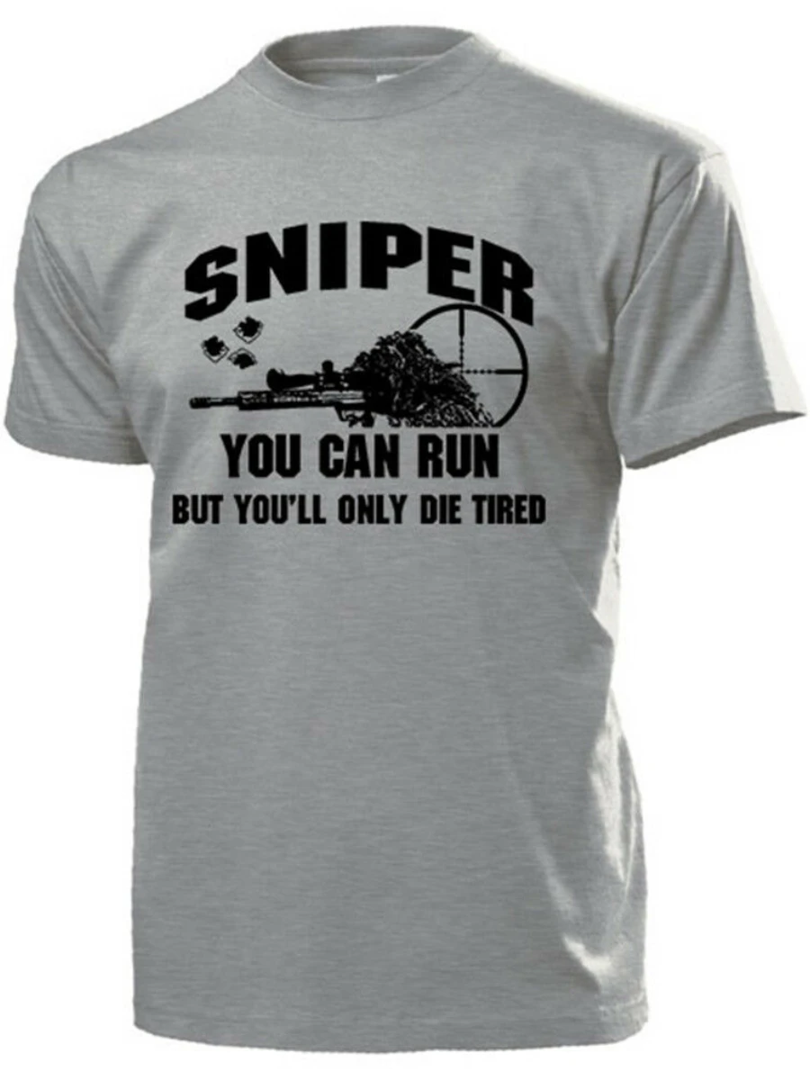 You Can Run But You \'ll Only The Tired. Unique USMC Sniper T-Shirt. Summer Cotton Short Sleeve O-Neck Mens T Shirt New S-3XL