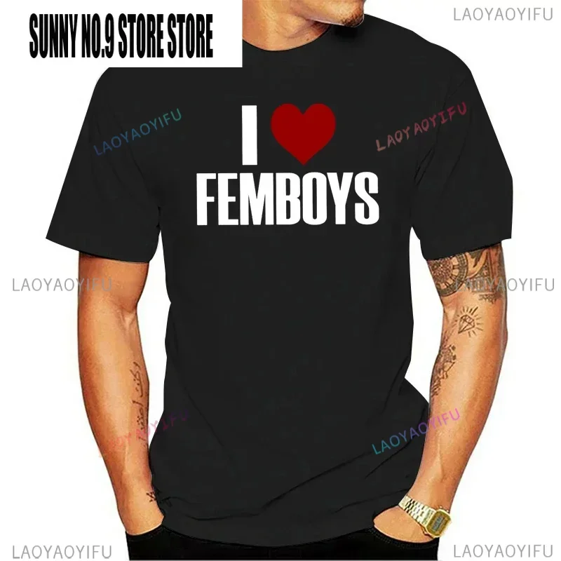 I Love Femboys T-shirt Adult Humor Funny Gay LGBT Memes Gift Short Sleeve Casual  Unisex Soft T Shirts