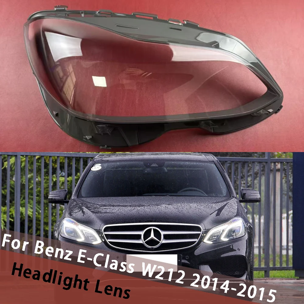 

For Mercedes-Benz E-Class W212 E200L E260L E280L E300L E350L 2014 2015 Headlight Cover Lens Lampshade Headlamp Shell Plexiglass