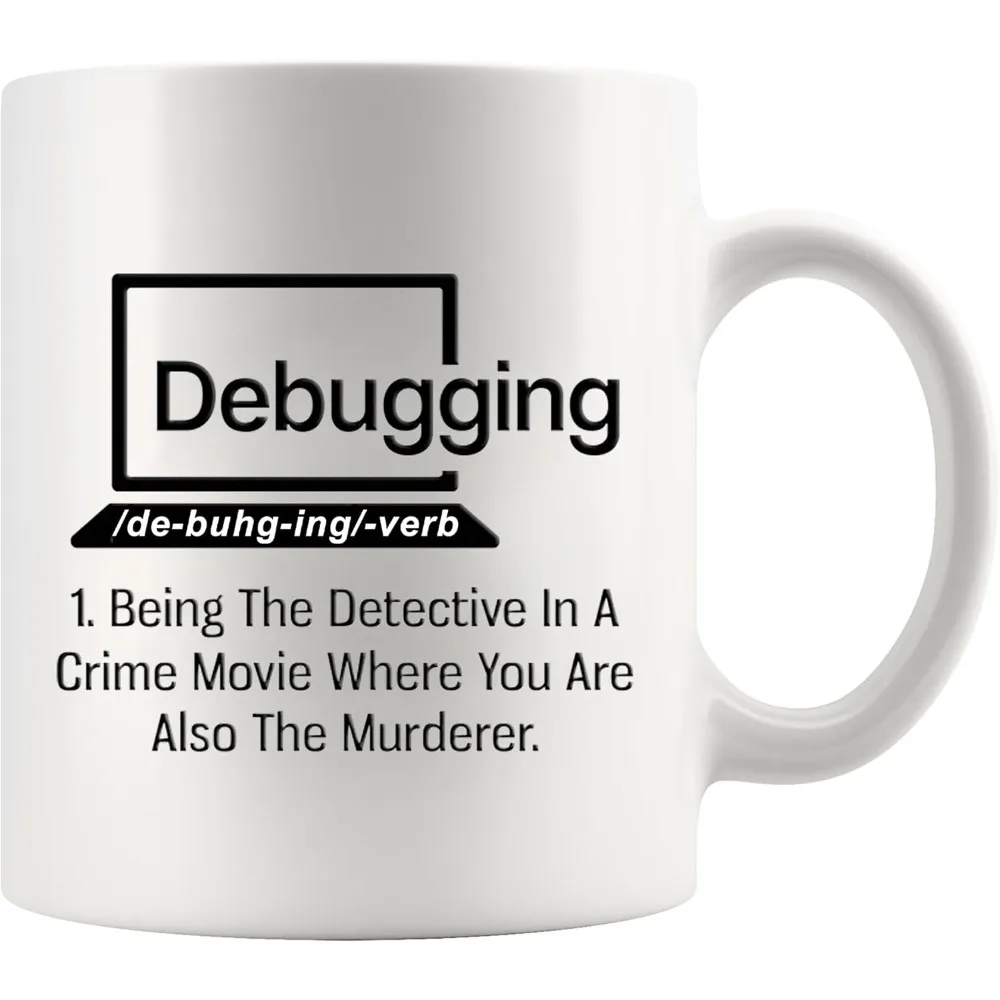 Debugging Funny Quote Coffee Mug for Programmer Computer Programming Engineering Coder IT Ceramic Cup 11 Oz