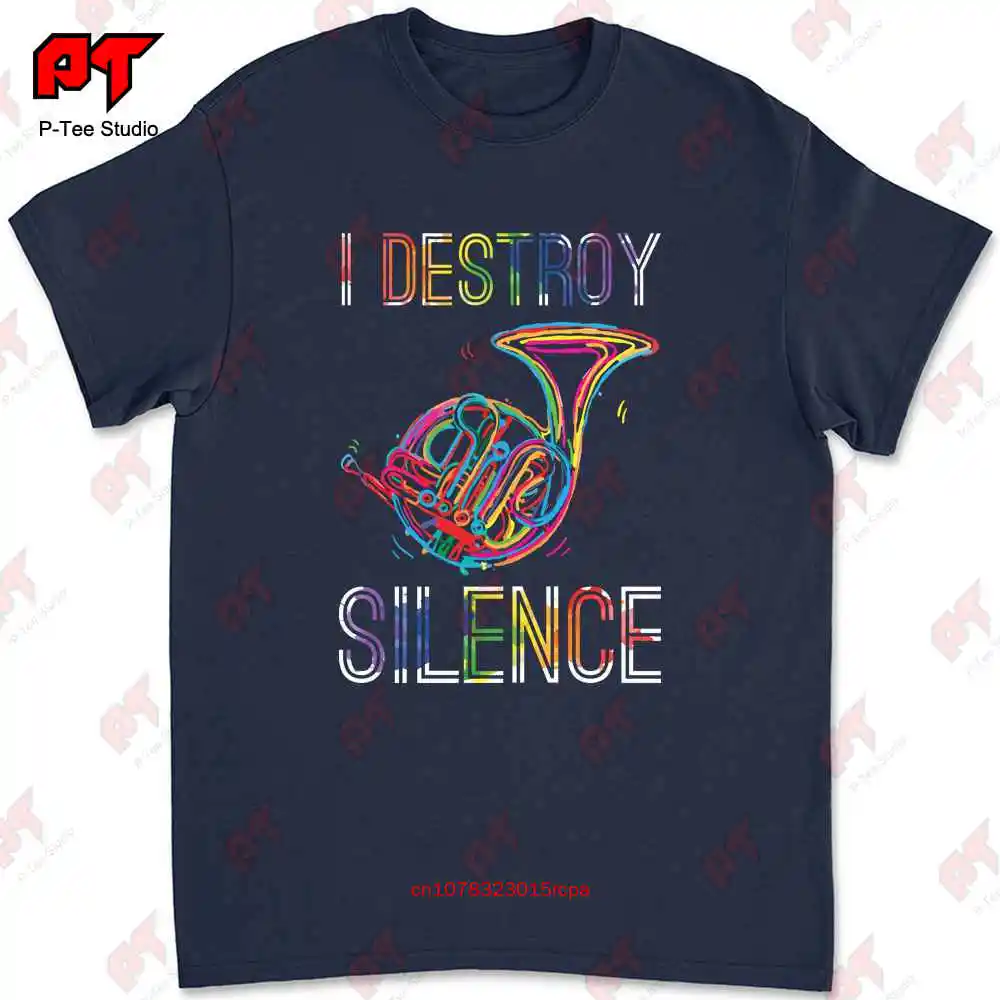 I Destroy Silence French Horn Musician Music Player T-shirt 1PHU