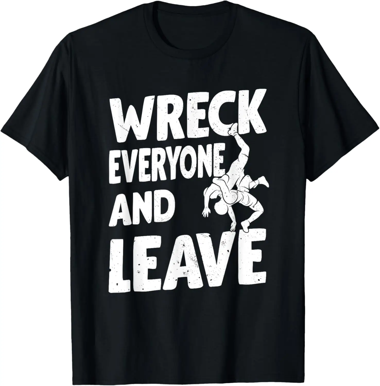 Wreck Everyone and Leave Wrestling Match Wrestling Player T-Shirt