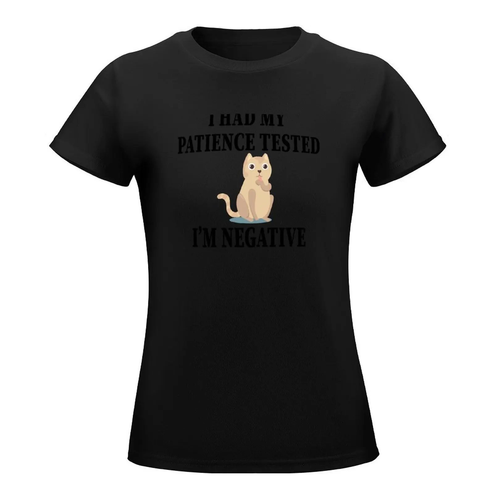 My Patience Tested I'm Negative T-Shirt oversized cute tops Woman T-shirts