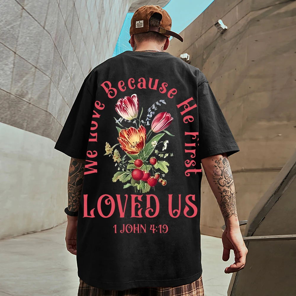 We Love Because He First Loved Us Print Tee Clothing Mens Versatile Home Tee Shirt Aesthetic Outdoor Oversized Holiday Top image 3