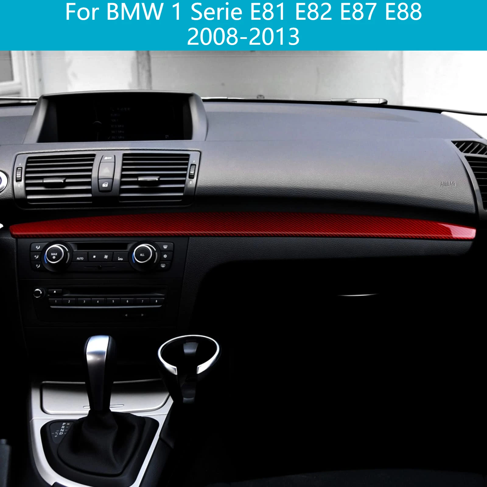 For BMW 1 Serie E81 E82 E87 E88 2008 2009 2010-2013 Co-Pilot Instrumententafel Trim Strip Aufkleber Innenraum Compatible with