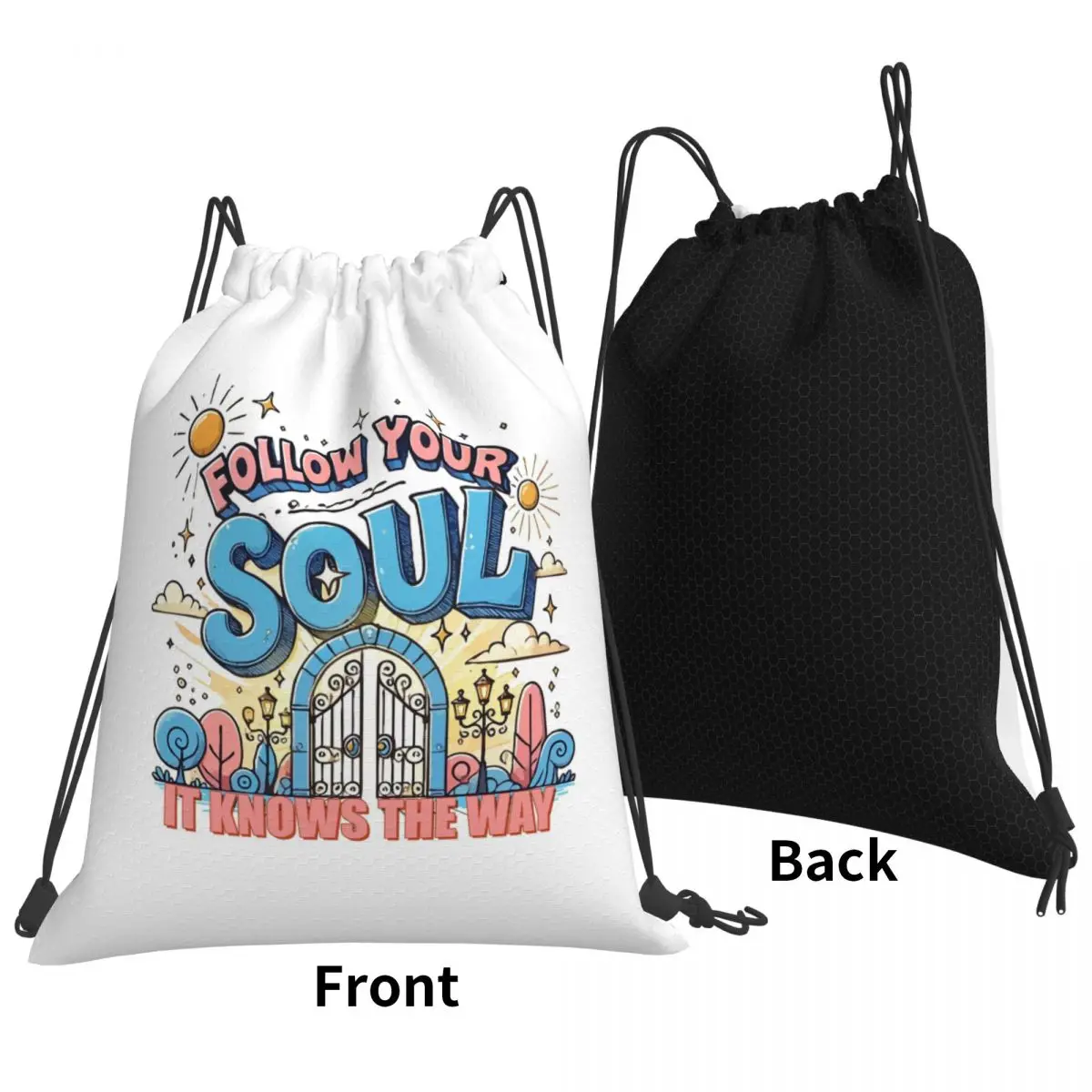 Follow Your Soul It Knows The Way Backpacks Fashion Drawstring Bundle Pocket Sports Bag Book Bags for Man Woman School