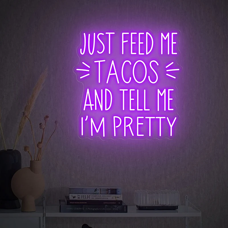 Feed Me Tacos and Tell Me I'm Pretty Neon Sign Custom Neon LED Signs Wall Decor Restaurant Decoration Neon Art Tacos Night Light