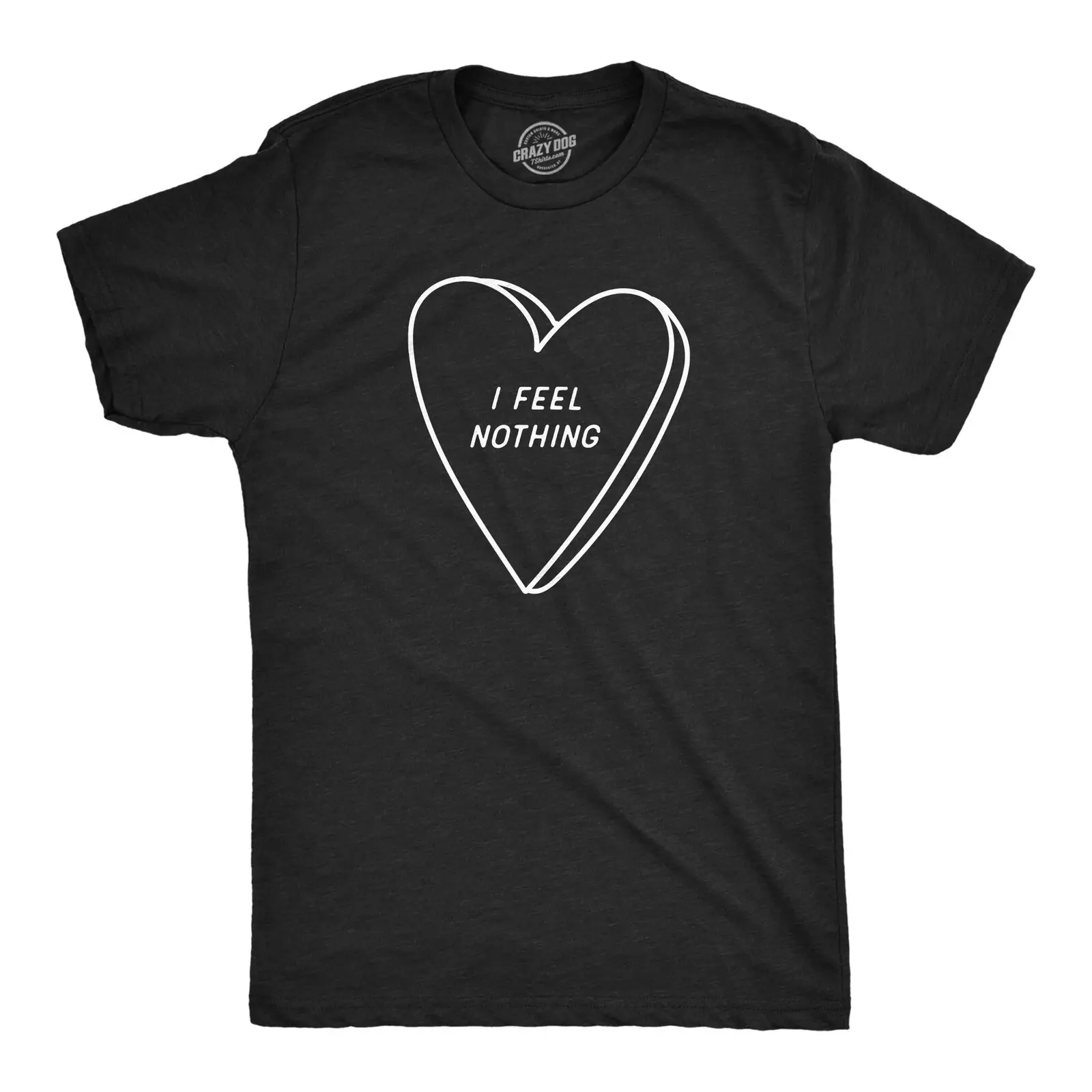 Mens I Feel Nothing Funny T Shirt Sarcastic Valentin  Day T Shirt