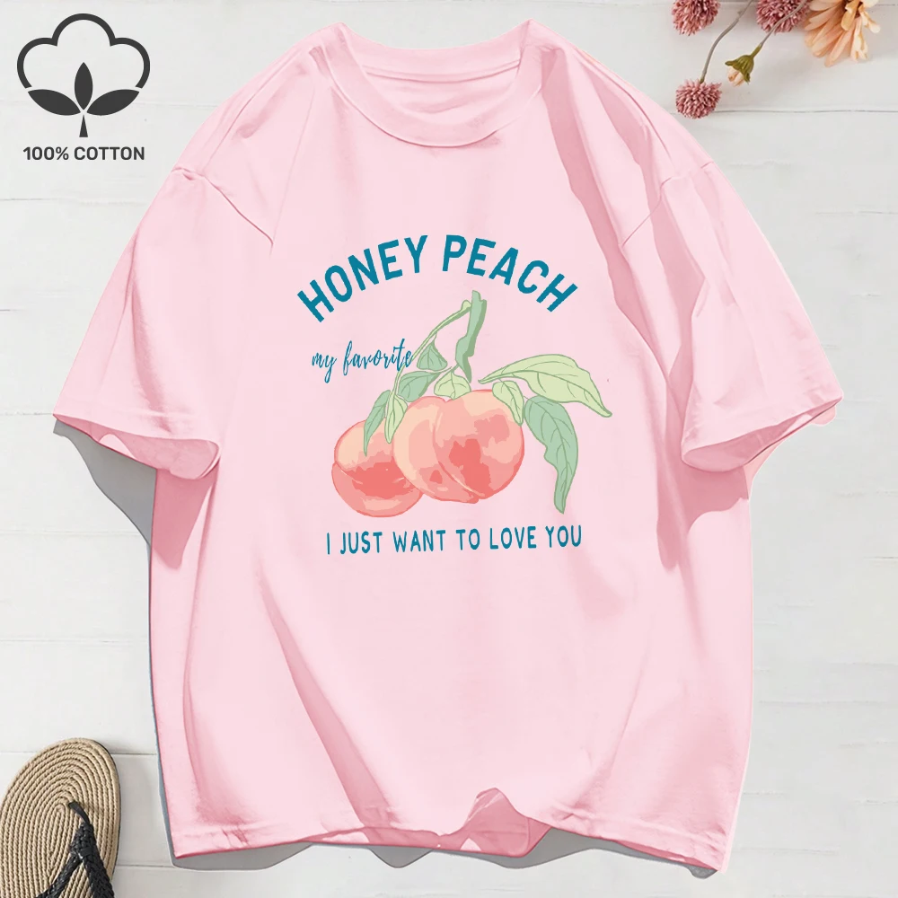 Women T-Shirt Cotton Summer Honey Peach I Just Want To Love You Prints T Shirt O-Neck Comfortable Loose Tops Holiday Clothes