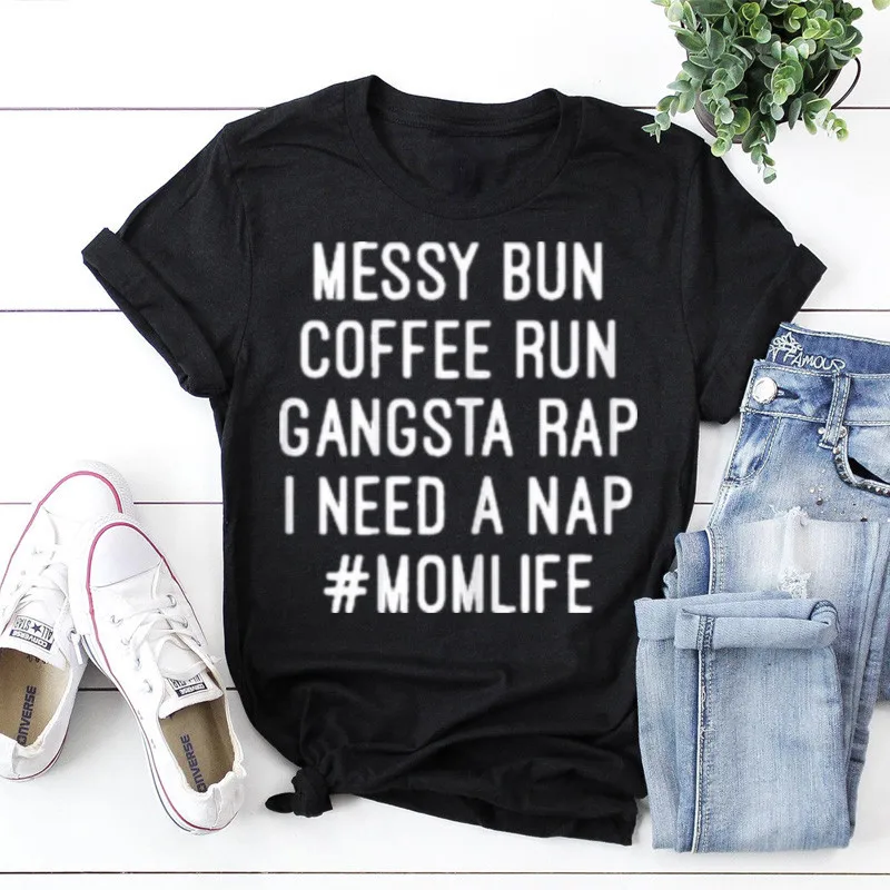 Mom Shirts Mom Life Messy Bun Coffee Run  Rap Mom Life T-Shirt New Mom Short Sleeve Top Tees harajuku Streetwear Drop Shipping