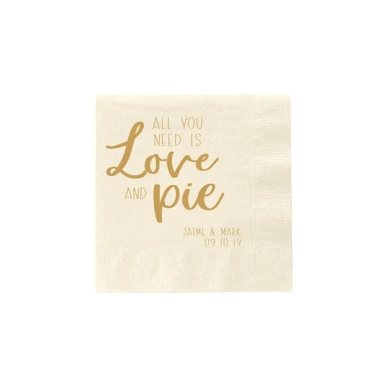 50pcs All You Need is Love and Pie - Personalized Wedding Napkins, Rehearsal Dinner, Engagement Party, Custom Wedding Napkins