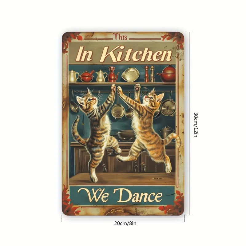 Vintage Cat Dance Kitchen Metal Sign 8x12 Inch Rust Proof Iron Wall Art for Home Office Bar Cafe Garage Decor