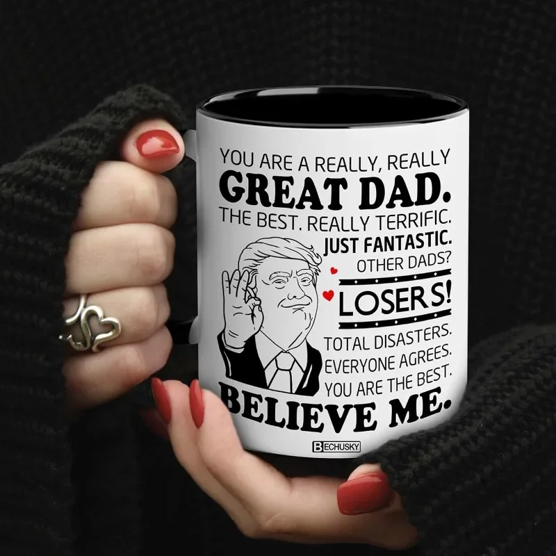 Dad Gifts Mug,Trump Dad Fathers Day Mug,You Are A Really Really Great Dad Coffee Mug,For Daddy Birthday Gift,out of The Box!