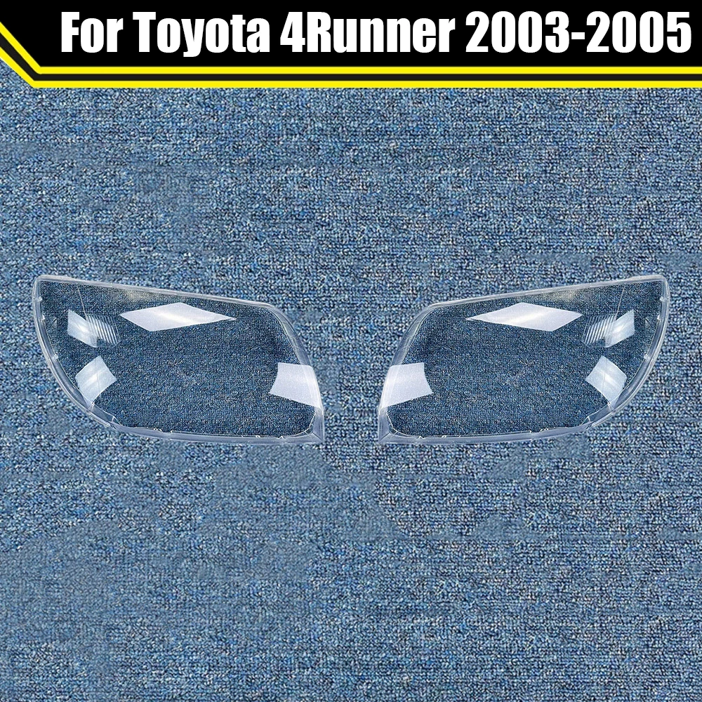 Car Headlight Cover Lens Glass Shell For Toyota 4Runner 2003 2004 2005 Headlamp Caps Transparent Lampshade Auto Light Lamp Case