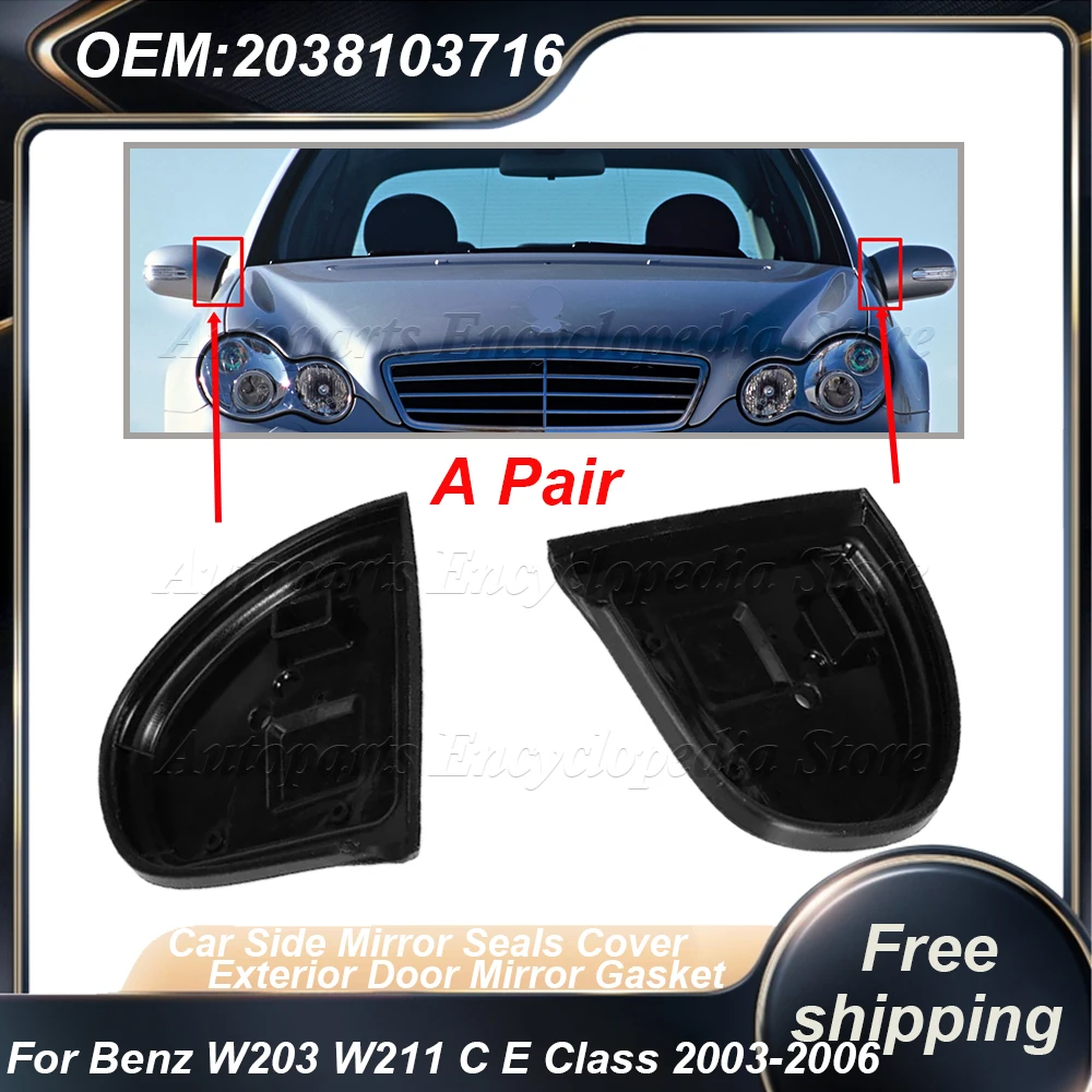 Car Side Mirror Seals Cover Exterior Door Mirror Gasket 2038103716 For Mercedes For Benz W203 W211 C E Class 2003-2006