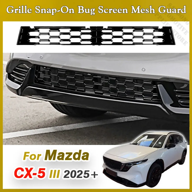 For Mazda CX-5 CX5 III 2025 2026 Car Front Grille Snap On Bug Screen Mesh Guard Snap On Radiator Protector Accessories Kit