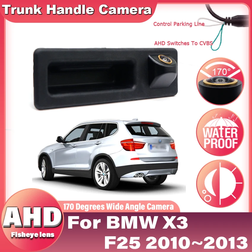 

170 ° CCD HD AHD камера заднего вида с ручкой багажника для BMW X3 F25 2010 2011 2012 2013, автомобильный резервный монитор заднего вида для парковки, ночное видение