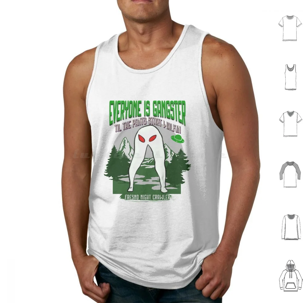 Everyone Is Gangster Till The Pants Start Walking Fresno Night Crawler Tank Tops Vest Sleeveless Cryptid Fresno Nightcrawler