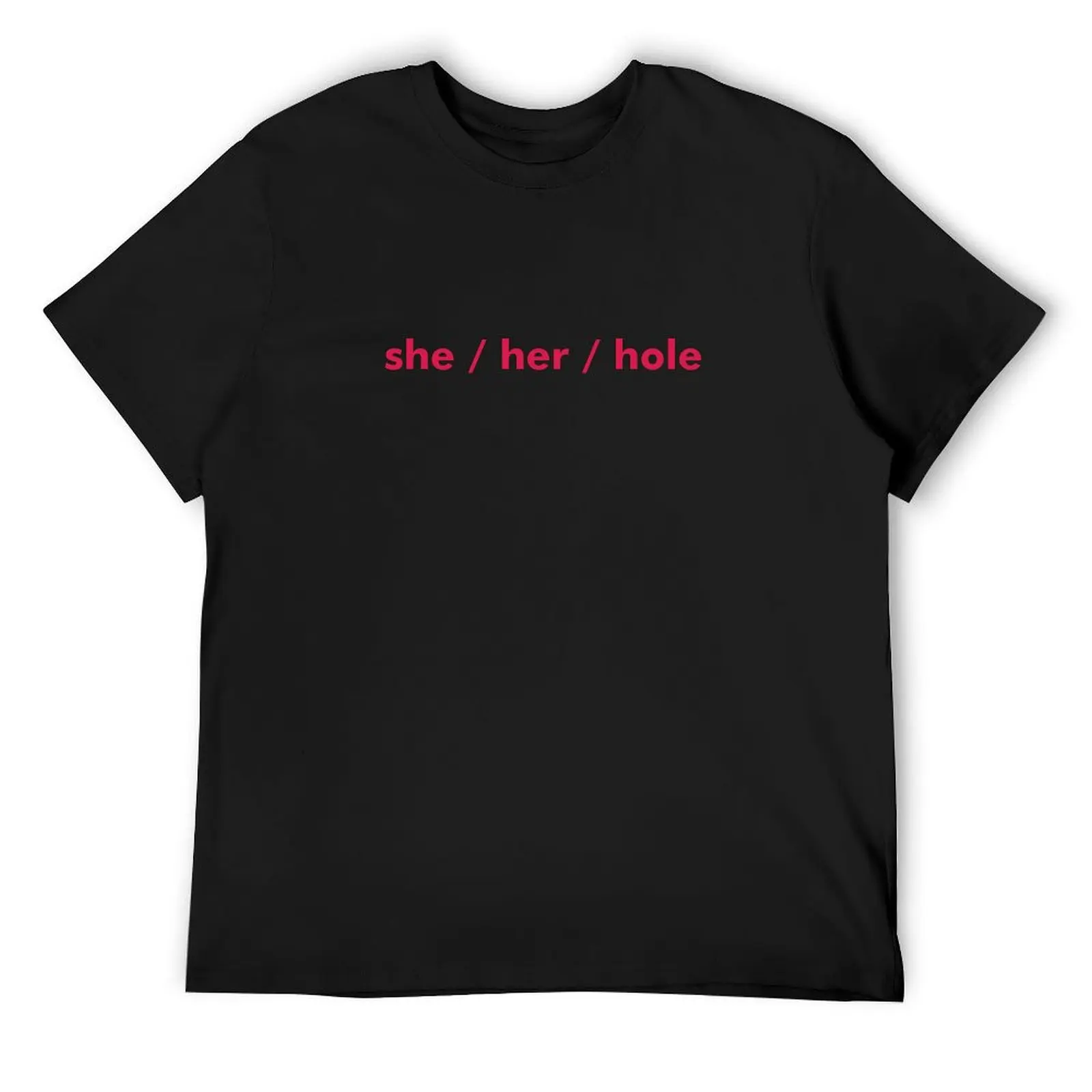 

She / Her / Hole T-Shirt graphic shirts boys whites man t shirt plain black t shirts men