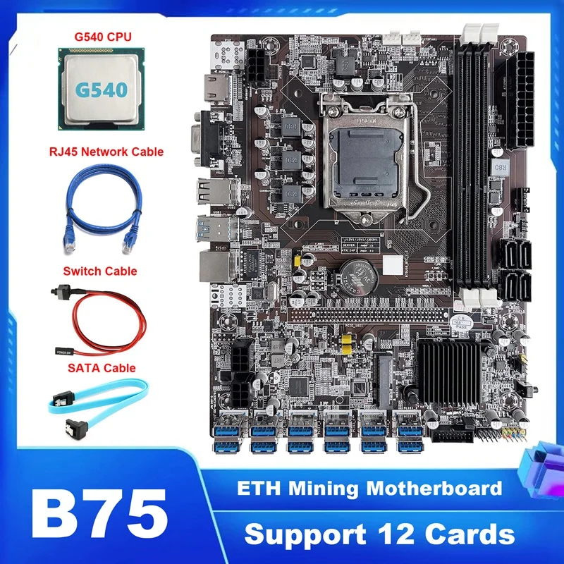 

B75 ETH Mining Motherboard 12 PCIE To USB LGA1155 Motherboard With G540 CPU+SATA Cable+RJ45 Network Cable+Switch Cable