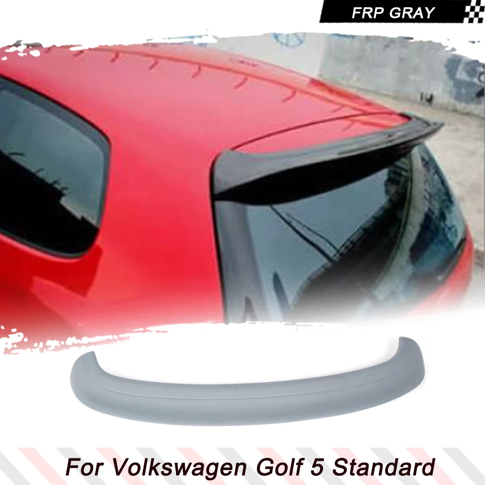 Car Styling Rear Roof Spoiler Lip Wing for Volkswagen VW Golf 5 MK5 Standard Only 2005 - 2009 FRP Unpaited Gray Primer