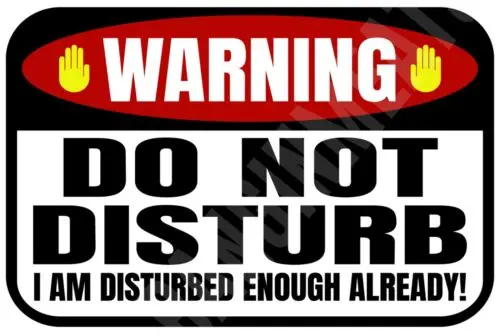 Warning Do Not Disturb Funny Sign 8