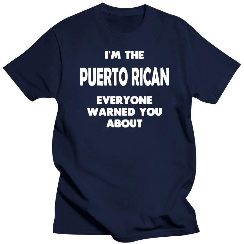 I'm The Puerto Rican Everyone Has Warned You About Mens Tee Shirt Pick men t shirt  mens workout shirts