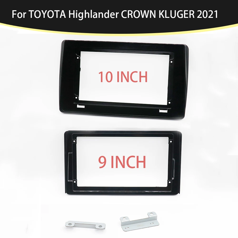9 Inch 10 Inch Car Frame Kit Fascias Panel For TOYOTA Highlander CROWN KLUGER 2021 Android Big Screen Audio Frame