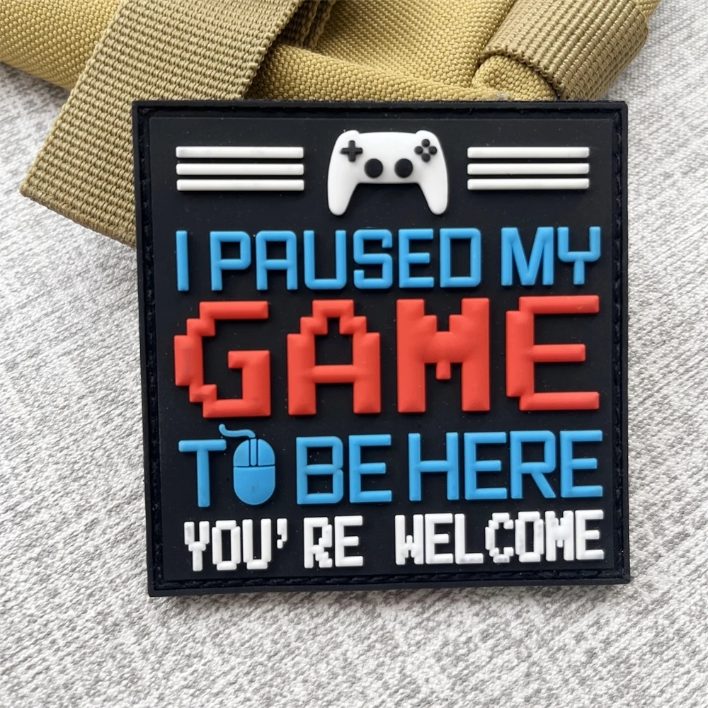 I Paused My Game to Be Here PVC Patches Tactical Morale Badge Outdoor Backpack Hook and Loop Sticker