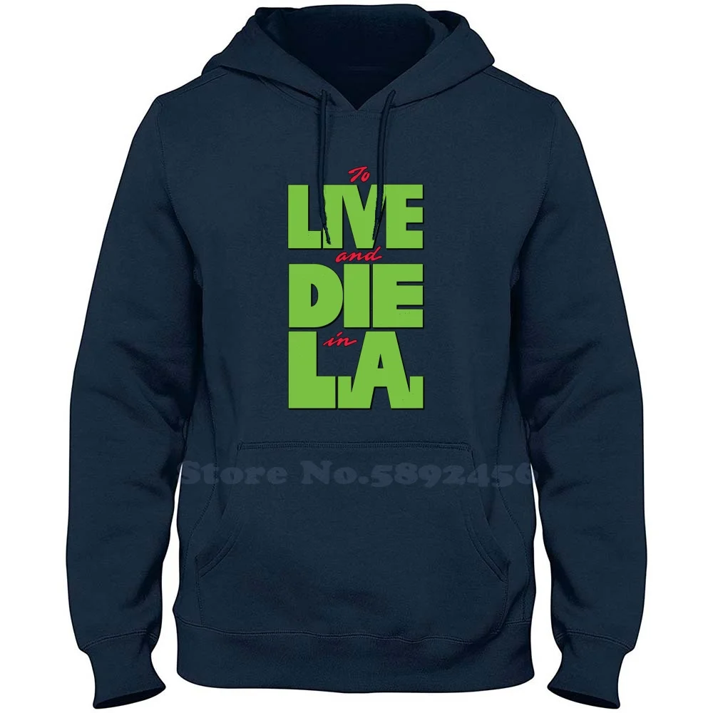 To Live And Die In L.A. 100% Pure Cotton Hoodie To Live And Die In L A La Los Angeles California Sorcerer William Friedkin