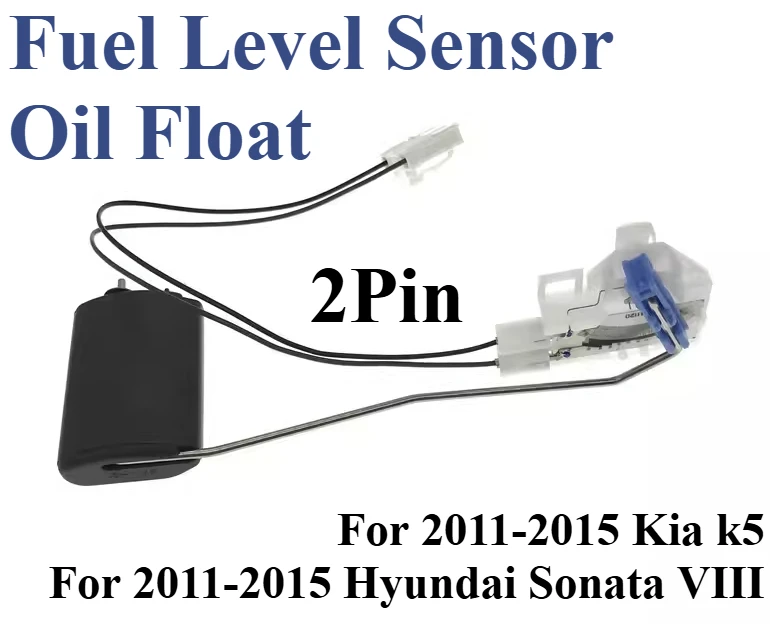 

Oil Float For Kia K5/Hyundai Sonata VIII Fuel Tank Float Oil Level Sensor New Car AutoParts Repair 2011 2012 2013 2014 2015 2Pin