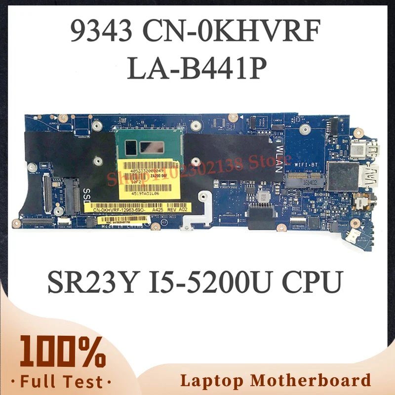 CN-0KHVRF 0Khvrf Khvrf Met SR23Y I5-5200U Cpu Moederbord Voor Dell 9343 Laptop Moederbord ZAZ00 LA-B441P 100% Volledige Werken Goed