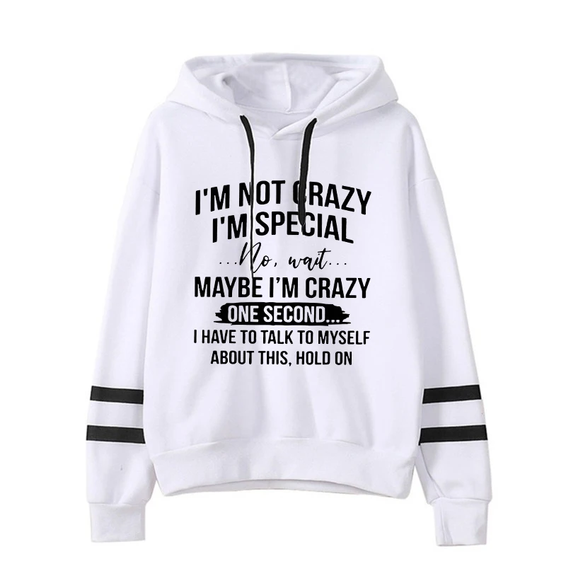 

New I'M Not Crazy I'M Special Letter Printed Pullover Fashion Women Men Hoodies Long Sleeve Casual Hooded Sweatshirt