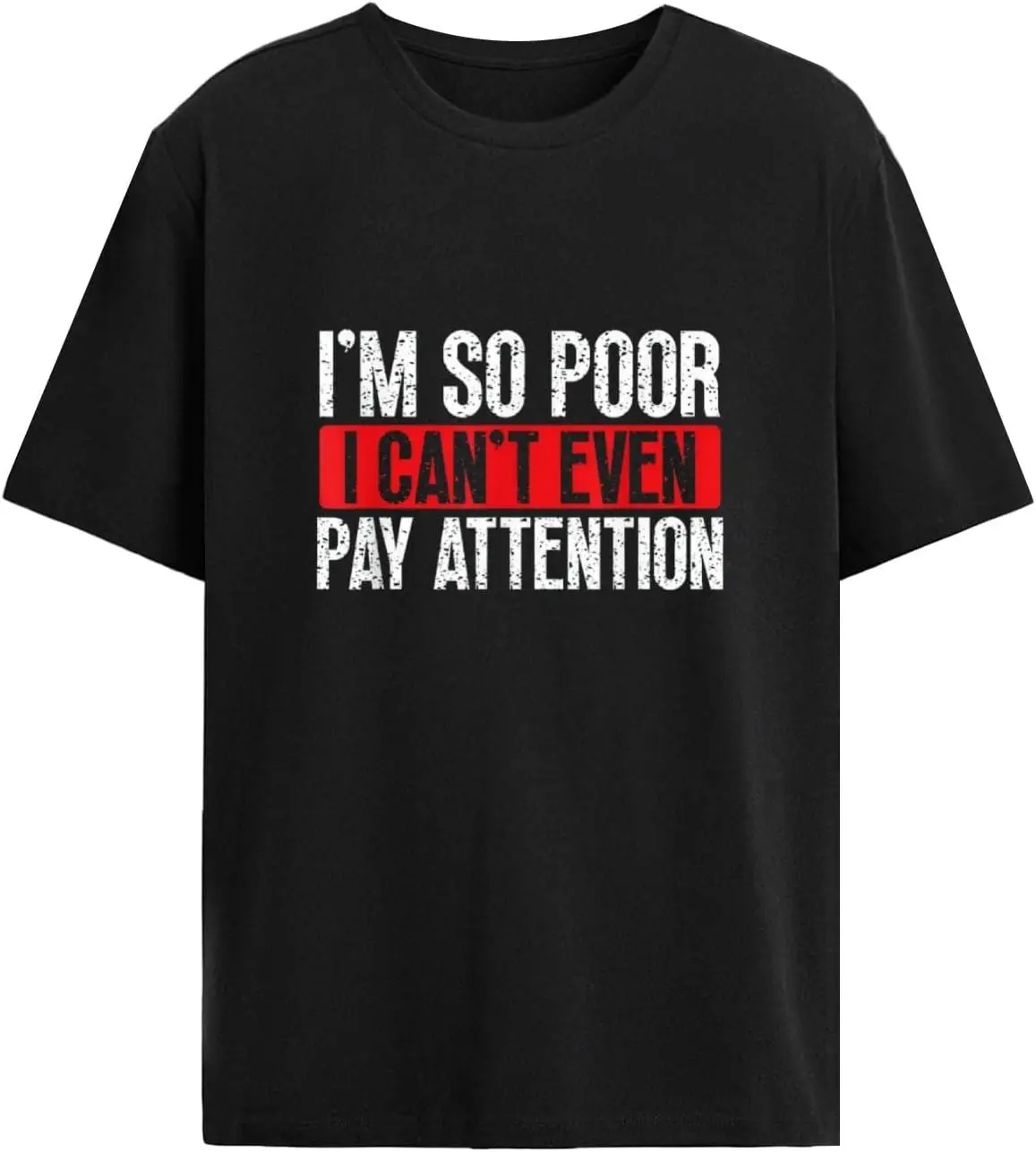 Estoy tan pobre que no puedo ni prestar atención: Conjunto de 1 camiseta gráfica para mujer