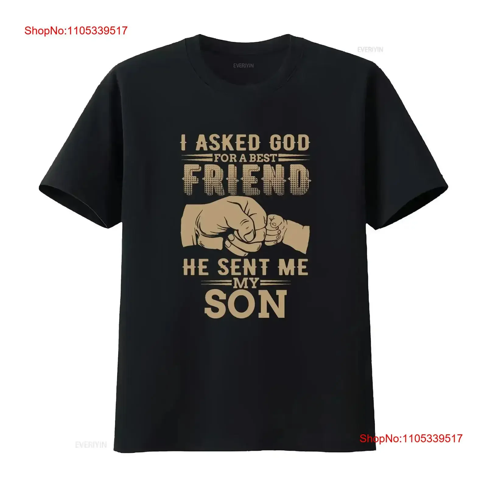I Asked God For A Best Friend He Sent Me My Son Fathers day T Shirt Family vintage Washed Stretched Stylish streetwear homme