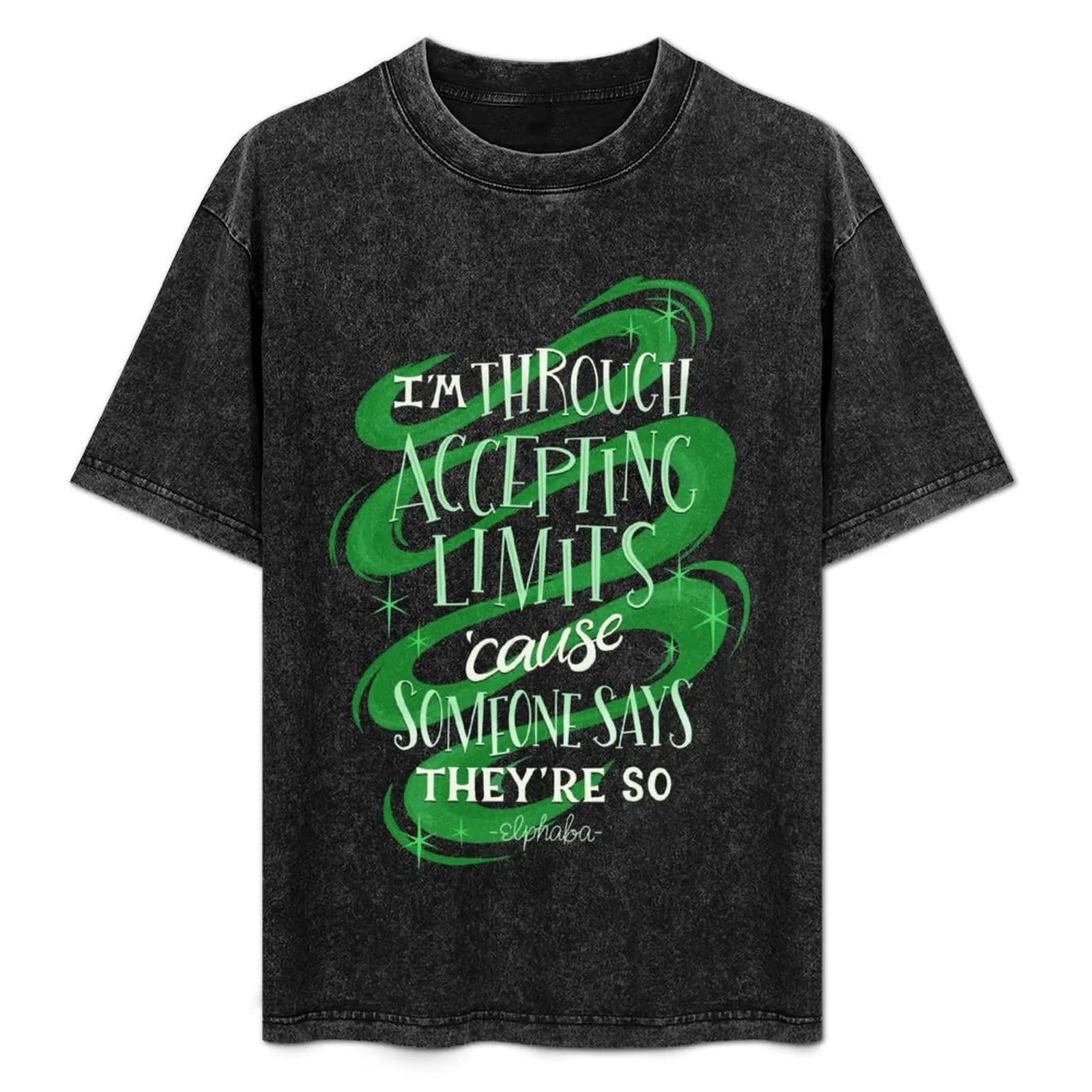 

Wicked Defying Gravity Elphaba Musical Quote T-Shirt Blouse graphic tee shirt compression shirt men