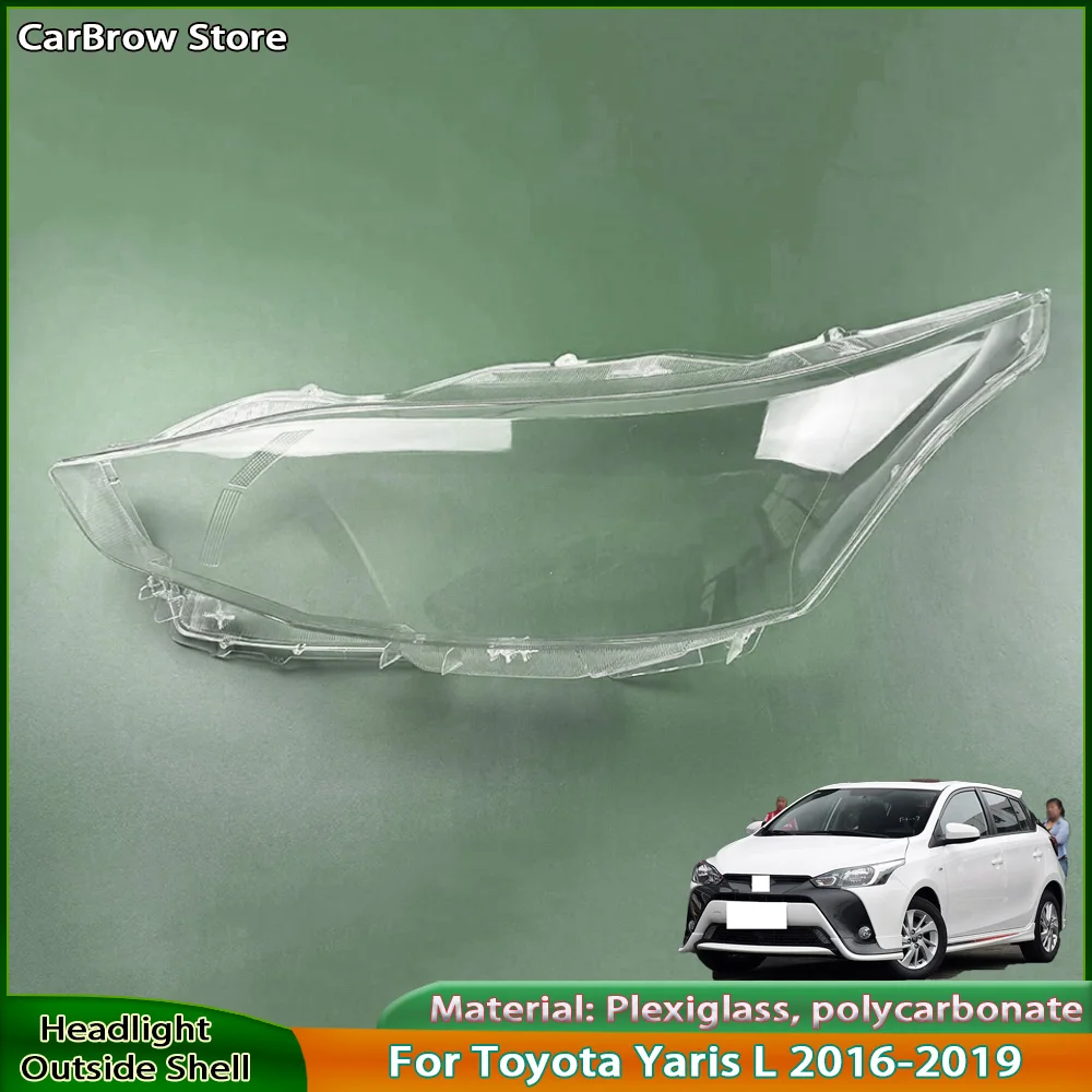 

Transparent Headlamp Shell Replace Original Lampshade For Toyota Yaris L 2016 2017 2018 2019 Headlight Lens Cover