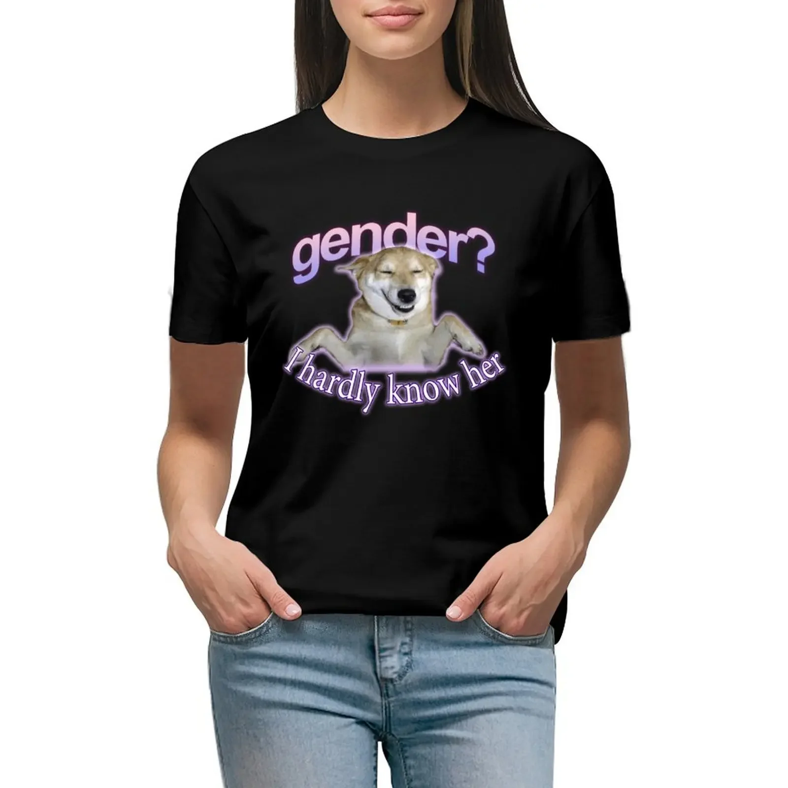 

Gender I Hardly Know Her Meme T-Shirt plus size tops animal print plus sizes customs design your own white t shirts for Women