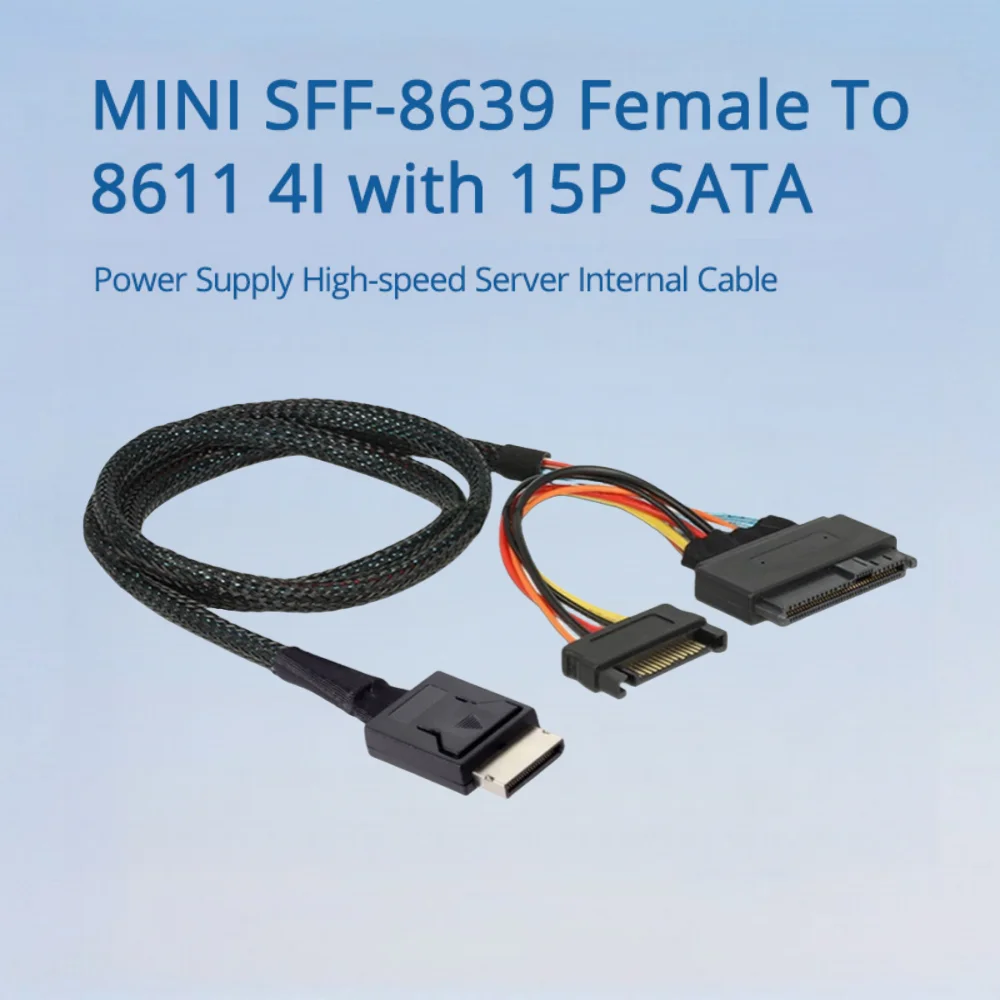 

MINI SFF-8639 Female To 8611 4I with 15P SATA Power Supply High-speed Server Internal Cable Length Optional 0.5M 0.8M 1M